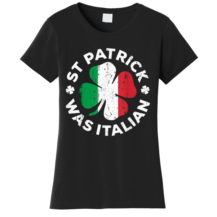 St Patrick Was Italian Shamrock Italy Flag Women's T-Shirt