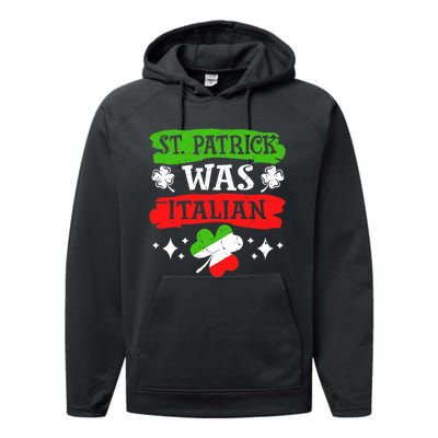 St. Patrick Was Italian St. Patrick's Day Funny Gift Performance Fleece Hoodie