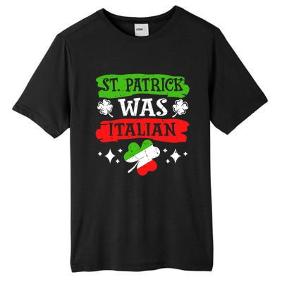 St. Patrick Was Italian St. Patrick's Day Funny Gift Tall Fusion ChromaSoft Performance T-Shirt