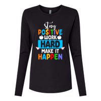 Stay Positive Work Hard Make It Happen Womens Cotton Relaxed Long Sleeve T-Shirt