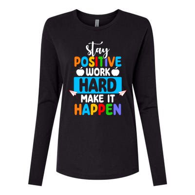 Stay Positive Work Hard Make It Happen Womens Cotton Relaxed Long Sleeve T-Shirt