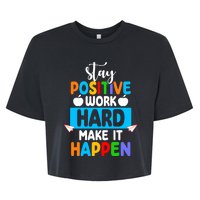 Stay Positive Work Hard Make It Happen Bella+Canvas Jersey Crop Tee