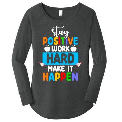 Stay Positive Work Hard Make It Happen Women's Perfect Tri Tunic Long Sleeve Shirt