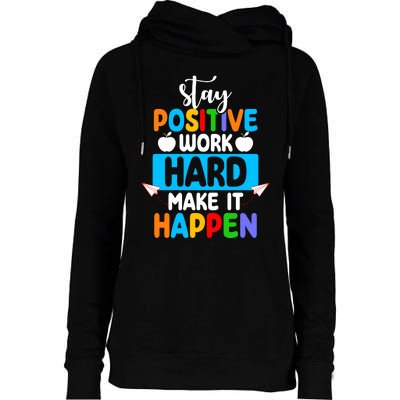 Stay Positive Work Hard Make It Happen Womens Funnel Neck Pullover Hood