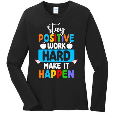 Stay Positive Work Hard Make It Happen Ladies Long Sleeve Shirt