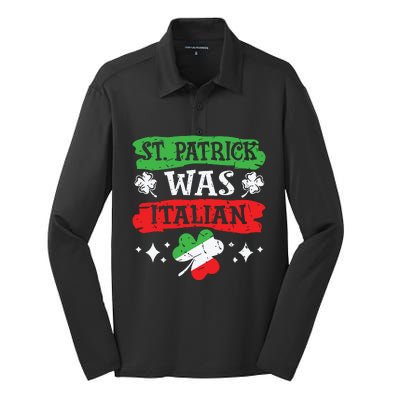 St Patrick Was Italian St Patricks Day Funny Gift Silk Touch Performance Long Sleeve Polo