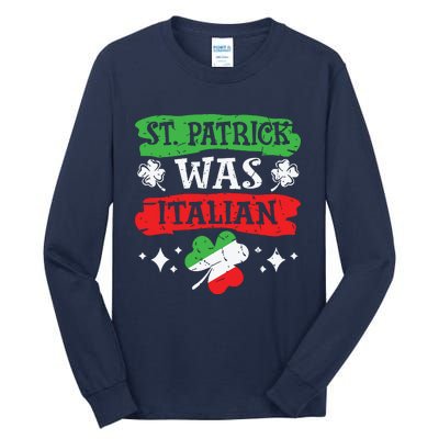 St Patrick Was Italian St Patricks Day Funny Gift Tall Long Sleeve T-Shirt