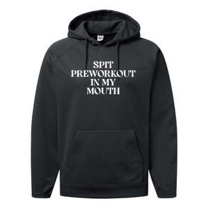 Spit Pre Workout In My Mouth Spit Preworkout In My Mouth Performance Fleece Hoodie