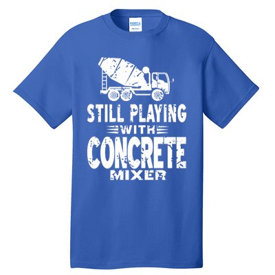 Still Playing With Concrete Mixer Vintage Mason Present Great Gift Tall T-Shirt