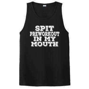 Spit Pre Workout In My Mouth Spit Preworkout In My Mouth PosiCharge Competitor Tank