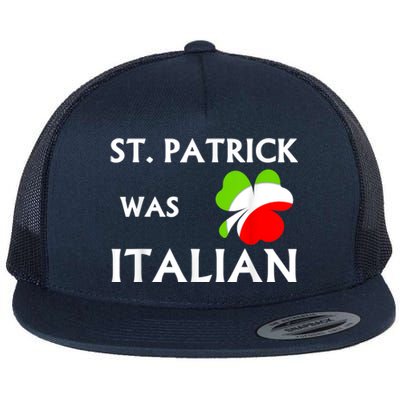 St Patrick Was Italian Flat Bill Trucker Hat