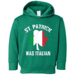 St Patrick Was Italian Toddler Hoodie