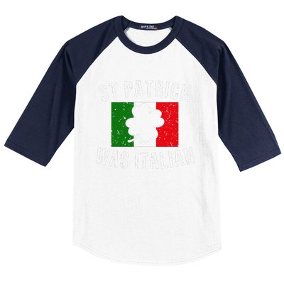 Saint Patrick Was Italian St. Patrick's Day Italy Baseball Sleeve Shirt