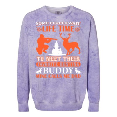 Some People Wait Life Time To Meet Their Favorite Hunting Buddy Mine Calls Me Da Colorblast Crewneck Sweatshirt