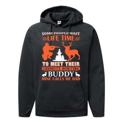 Some People Wait Life Time To Meet Their Favorite Hunting Buddy Mine Calls Me Da Performance Fleece Hoodie