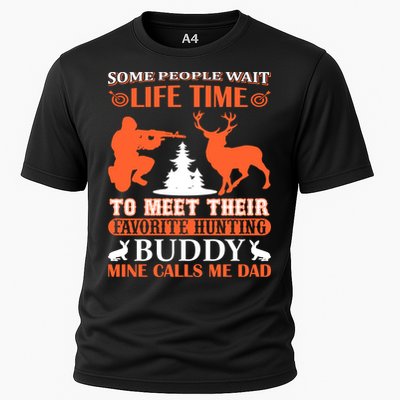 Some People Wait Life Time To Meet Their Favorite Hunting Buddy Mine Calls Me Da Cooling Performance Crew T-Shirt