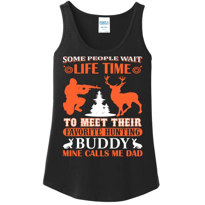 Some People Wait Life Time To Meet Their Favorite Hunting Buddy Mine Calls Me Da Ladies Essential Tank