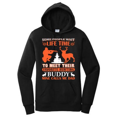 Some People Wait Life Time To Meet Their Favorite Hunting Buddy Mine Calls Me Da Women's Pullover Hoodie