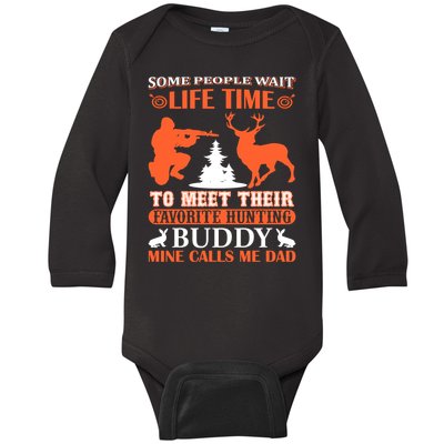 Some People Wait Life Time To Meet Their Favorite Hunting Buddy Mine Calls Me Da Baby Long Sleeve Bodysuit