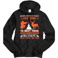 Some People Wait Life Time To Meet Their Favorite Hunting Buddy Mine Calls Me Da Tie Dye Hoodie