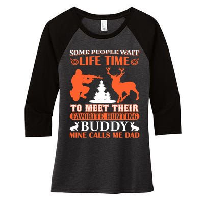 Some People Wait Life Time To Meet Their Favorite Hunting Buddy Mine Calls Me Da Women's Tri-Blend 3/4-Sleeve Raglan Shirt