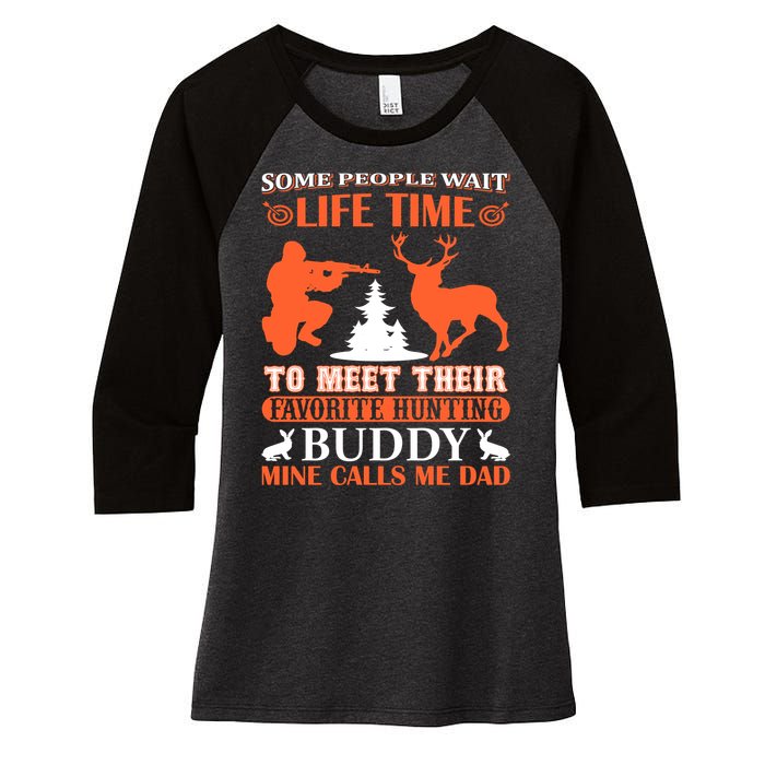 Some People Wait Life Time To Meet Their Favorite Hunting Buddy Mine Calls Me Da Women's Tri-Blend 3/4-Sleeve Raglan Shirt