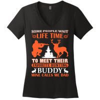 Some People Wait Life Time To Meet Their Favorite Hunting Buddy Mine Calls Me Da Women's V-Neck T-Shirt