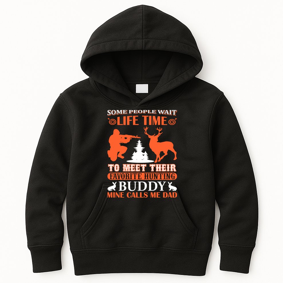 Some People Wait Life Time To Meet Their Favorite Hunting Buddy Mine Calls Me Da Kids Hoodie