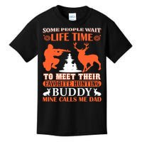 Some People Wait Life Time To Meet Their Favorite Hunting Buddy Mine Calls Me Da Kids T-Shirt