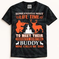 Some People Wait Life Time To Meet Their Favorite Hunting Buddy Mine Calls Me Da Kids Tie-Dye T-Shirt