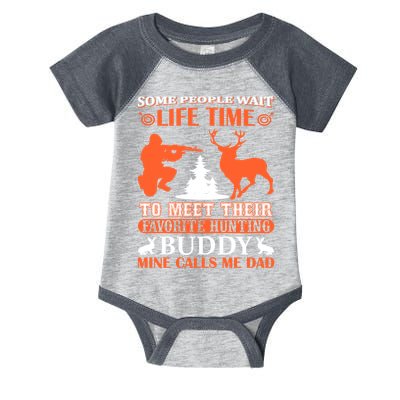 Some People Wait Life Time To Meet Their Favorite Hunting Buddy Mine Calls Me Da Infant Baby Jersey Bodysuit