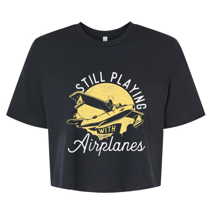 Still Playing With Airplanes RC Plane Pilot Remote Control Bella+Canvas Jersey Crop Tee