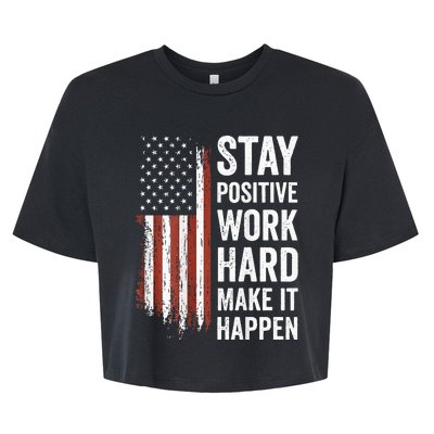 Stay Positive Work Hard Make It Happen Motivation Bella+Canvas Jersey Crop Tee