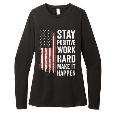 Stay Positive Work Hard Make It Happen Motivation Womens CVC Long Sleeve Shirt