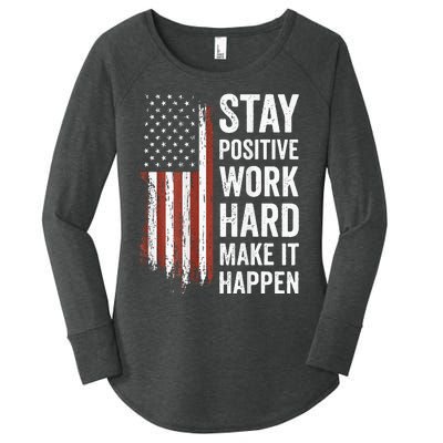 Stay Positive Work Hard Make It Happen Motivation Women's Perfect Tri Tunic Long Sleeve Shirt