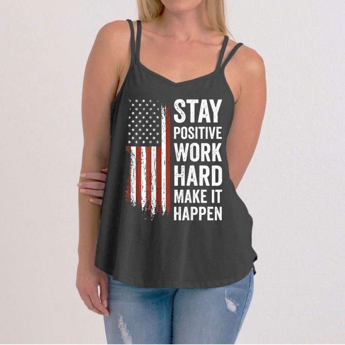 Stay Positive Work Hard Make It Happen Motivation Women's Strappy Tank