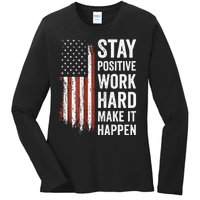 Stay Positive Work Hard Make It Happen Motivation Ladies Long Sleeve Shirt