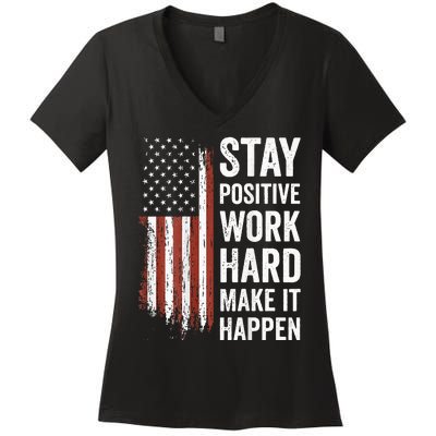 Stay Positive Work Hard Make It Happen Motivation Women's V-Neck T-Shirt