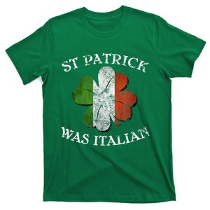 St Patrick Was Italian St Patrick's Day T-Shirt