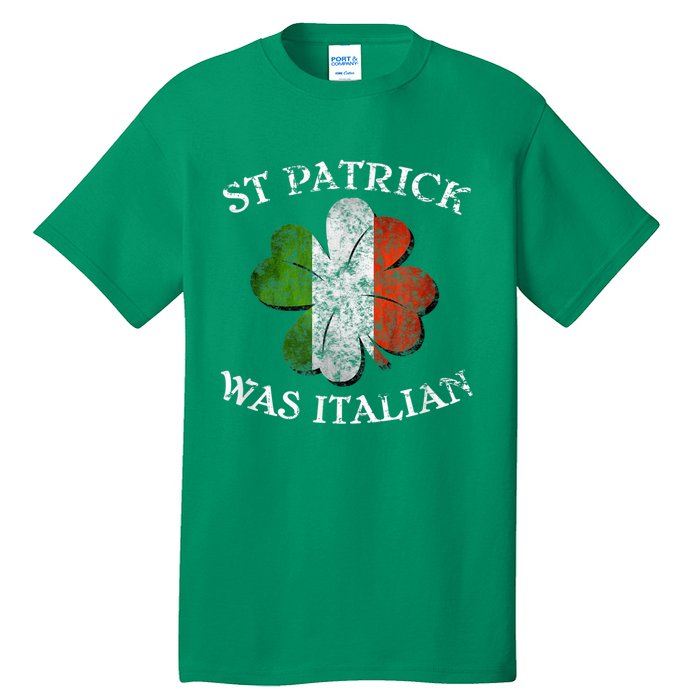 St Patrick Was Italian St Patrick's Day Tall T-Shirt