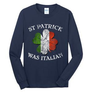 St Patrick Was Italian St Patrick's Day Tall Long Sleeve T-Shirt