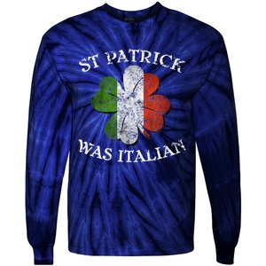 St Patrick Was Italian St Patrick's Day Tie-Dye Long Sleeve Shirt