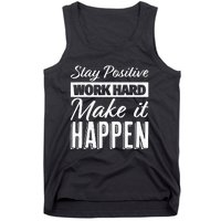 Stay Positive Work Hard Make It Happen Motivational Tank Top