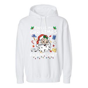 Santa Postal Worker Delivery This Is My Christmas Pajama Gift Garment-Dyed Fleece Hoodie