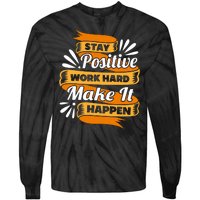 Stay Postive Work Hard Make It Happen Tie-Dye Long Sleeve Shirt