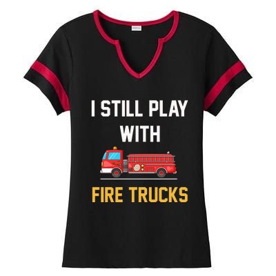 Still Play With Fire Trucks Ladies Halftime Notch Neck Tee