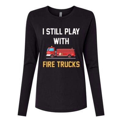 Still Play With Fire Trucks Womens Cotton Relaxed Long Sleeve T-Shirt