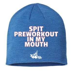 Spit Pre Workout In My Mouth Spit Preworkout In My Mouth Sustainable Beanie