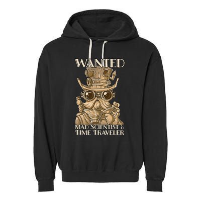 Steam Punk Wanted Mad Scientist And Time Traveler Steampunk Garment-Dyed Fleece Hoodie