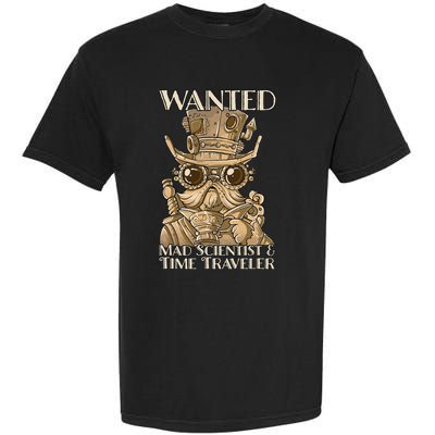 Steam Punk Wanted Mad Scientist And Time Traveler Steampunk Garment-Dyed Heavyweight T-Shirt